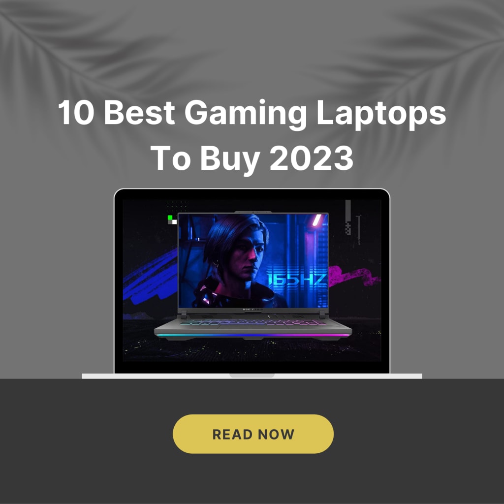 Unleash Your Gaming Potential, The Definitive Guide to the Top 10 Gaming  Laptops