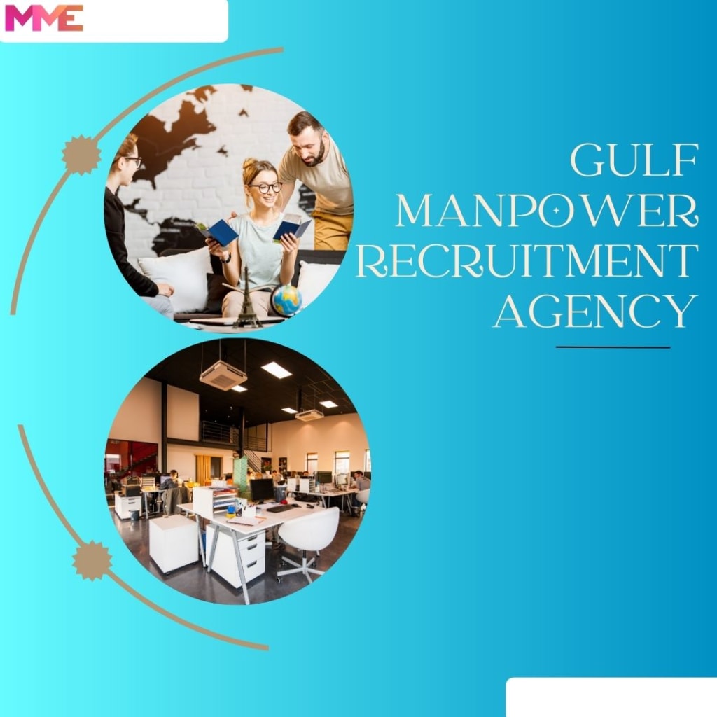 5 Reasons To Choose Gulf Manpower Recruitment Agency For Your Next