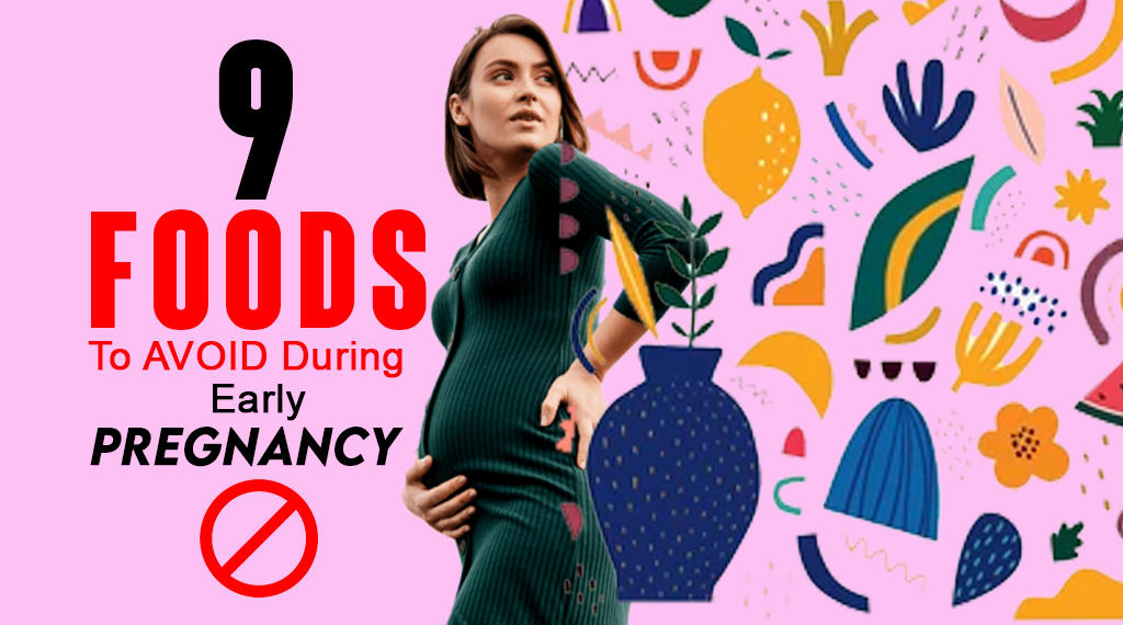 9-foods-to-avoid-during-early-pregnancy-humans