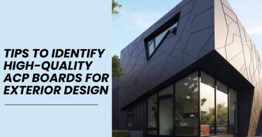 Tips To Identify High Quality ACP Boards For Exterior Design