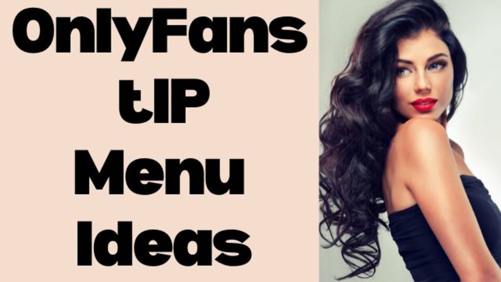11 Best OnlyFans Tip Menu Ideas With Examples Journal