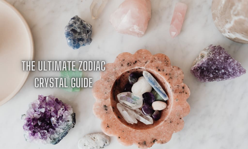 The Best Crystals and Stones for Each Zodiac Sign: Unlocking Your