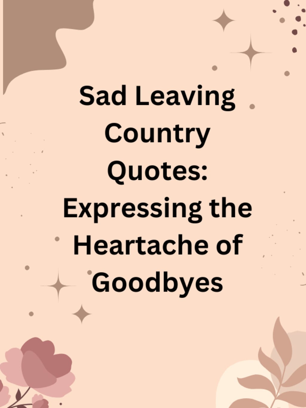 Sad Leaving Country Quotes: Expressing the Heartache of Goodbyes | BookClub, image size:1024x1365