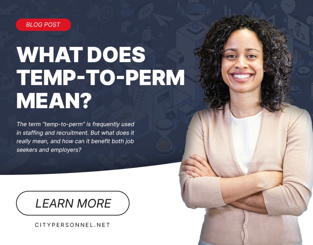 Why Temp-to-Perm Jobs Are the Perfect Career Stepping Stone 