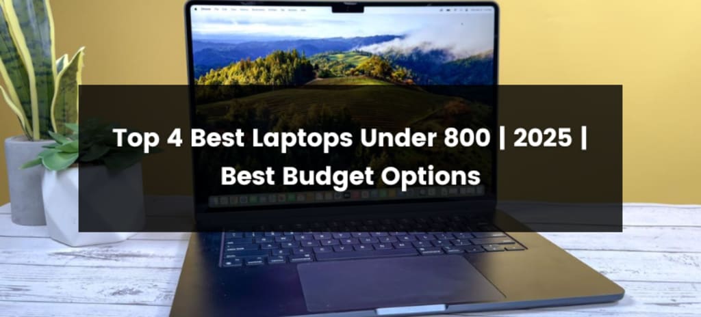 Best Laptops for College Students Under $800: Your Ultimate Guide to Affordable Academic Powerhouses
