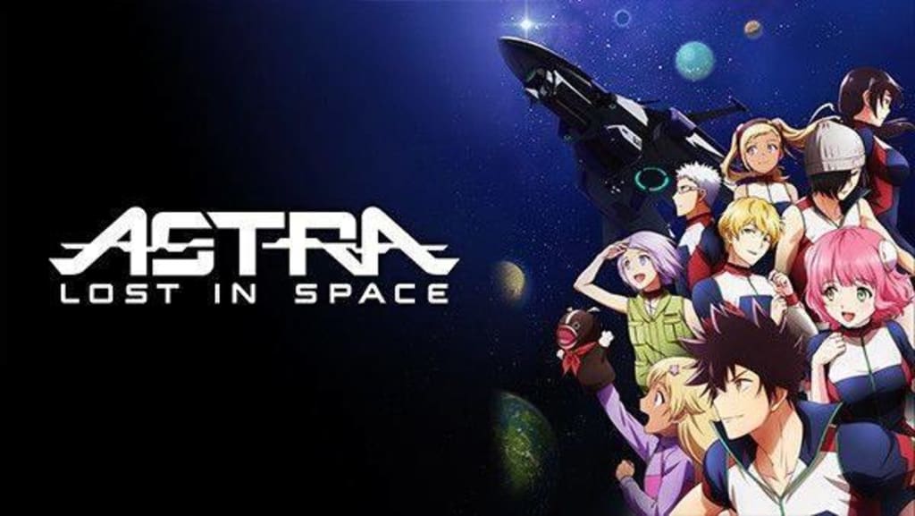 Thoughts On Astra Lost In Space | Anime Thoughts