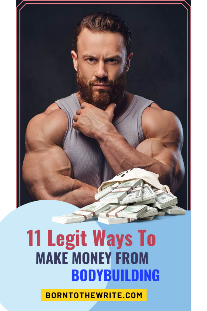 10 Legal Ways Bodybuilders Make Money 10 Legal Ways Bodybuilders Make Money