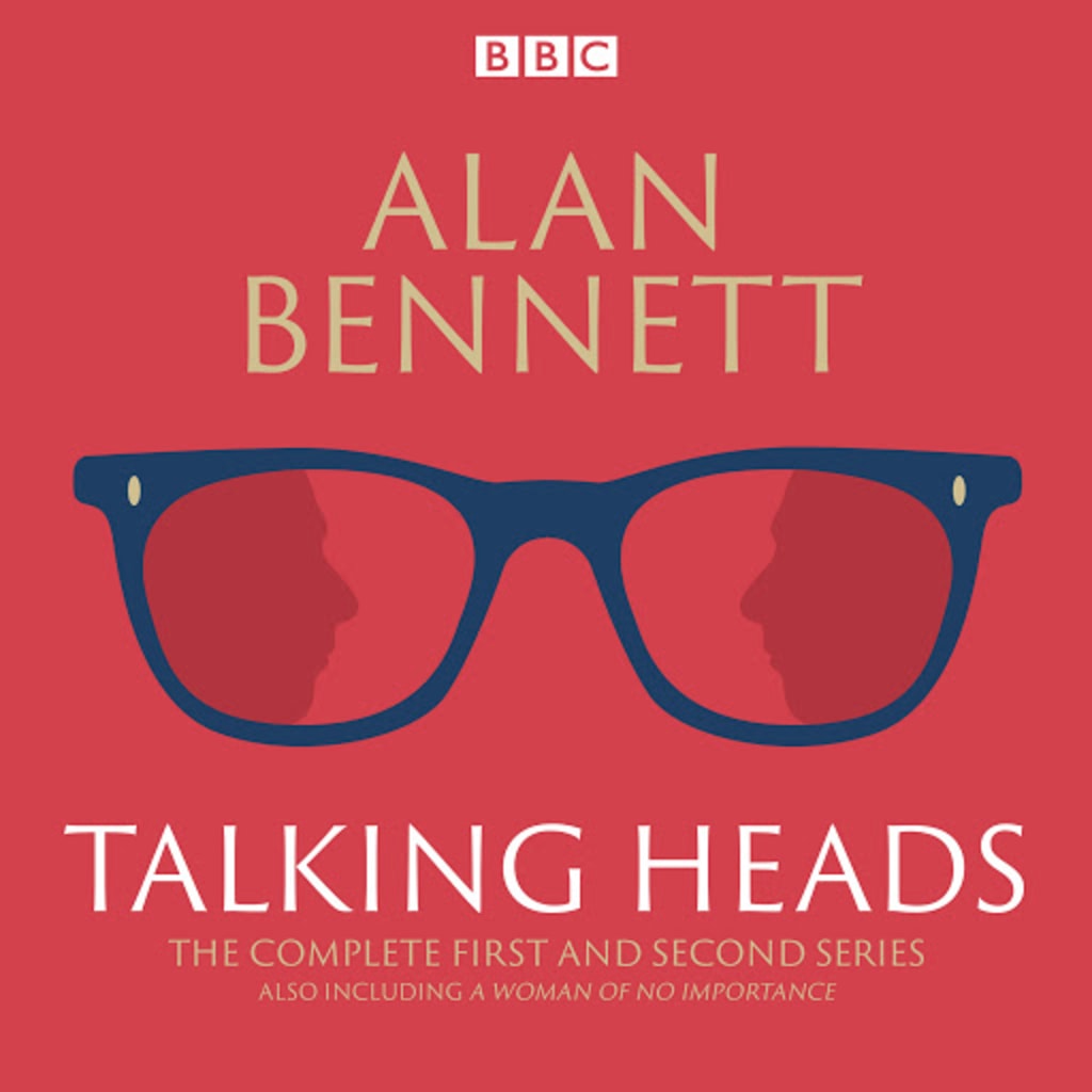 Alan Bennett S Talking Heads A Review Of The Original Monologues Geeks