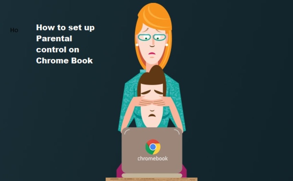 Here’s How You Can Set up Parental Controls on a Chromebook | 01