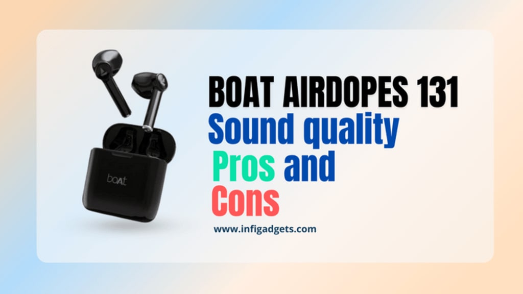 Boat Airdopes 131 Sound Quality, Pros 