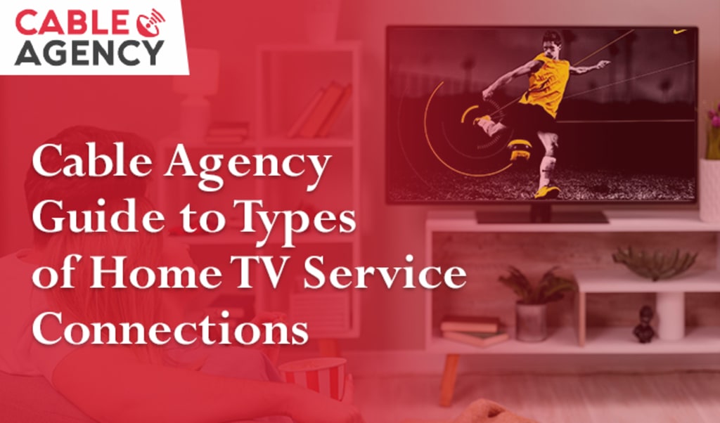 Cable Agency Guide to Types of Home TV Service Connections 01