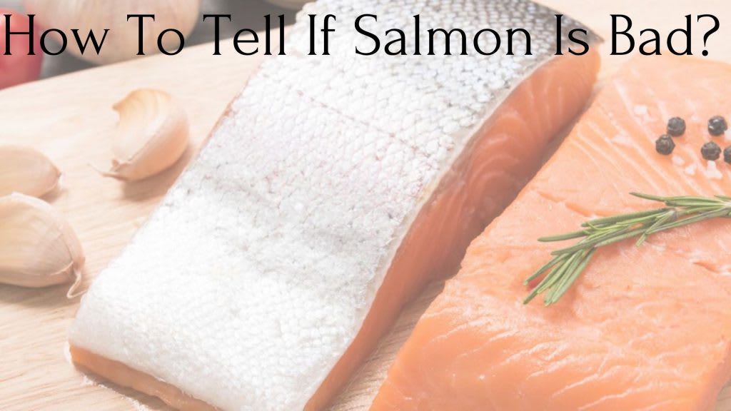 How To Tell If Salmon Is Bad? Feast