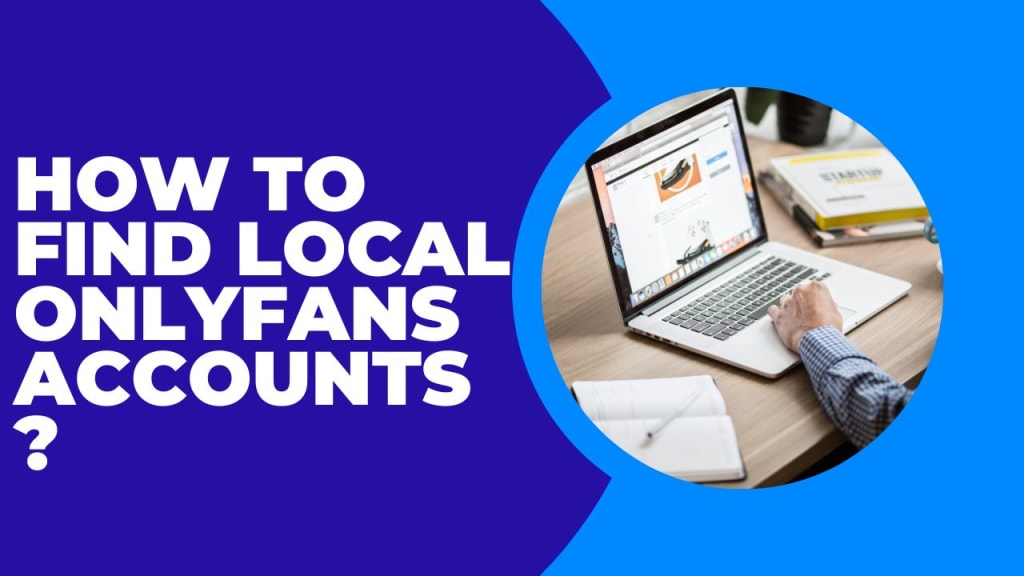 how-to-find-local-onlyfans-accounts-journal