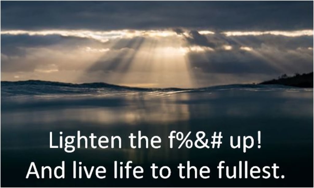Lighten the F%&# Up! Lighten the F%&# Up!