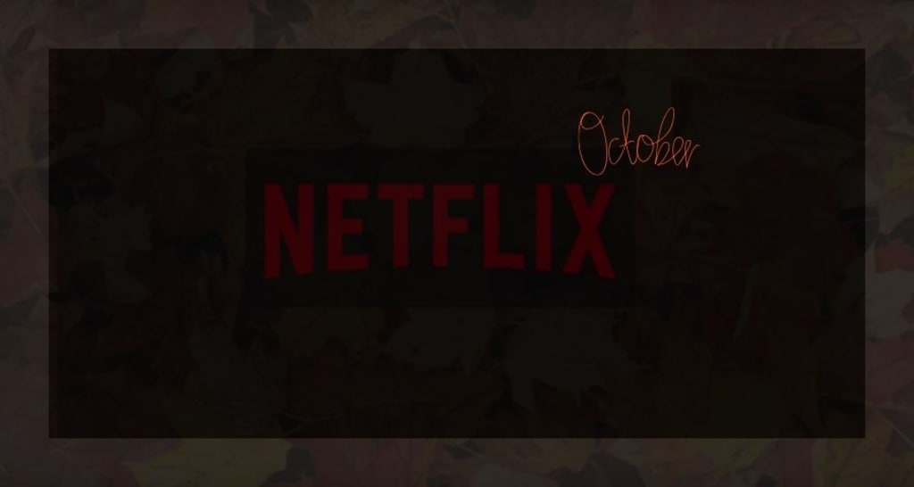 Everything That Is Leaving Netflix October 2019 Everything That Is Leaving Netflix October 2019
