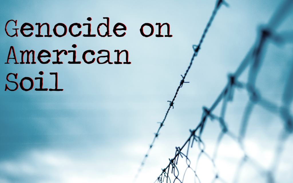 Genocide on American Soil Genocide on American Soil
