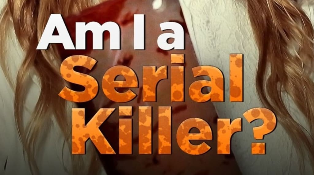 Lifetime Review: 'Am I a Serial Killer?' Lifetime Review: 'Am I a Serial Killer?'