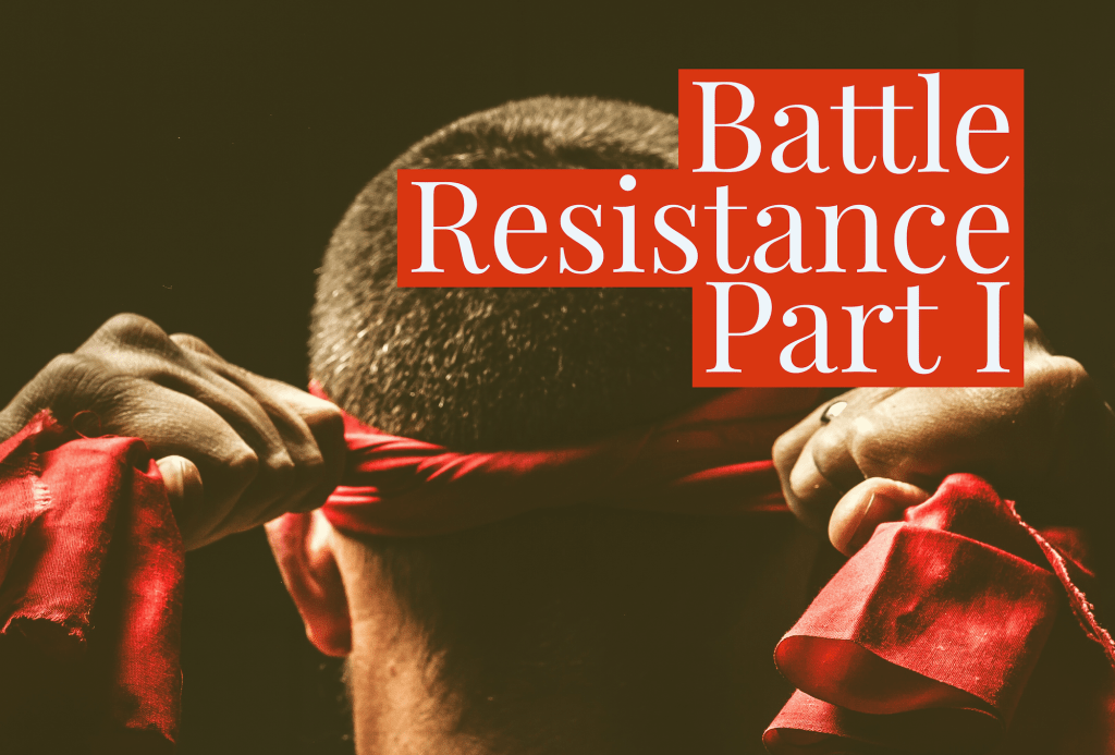 Battle Resistance! Part I Battle Resistance! Part I