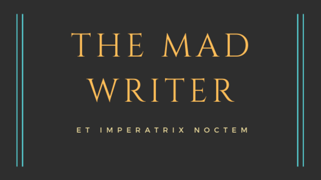 The Mad Writer The Mad Writer