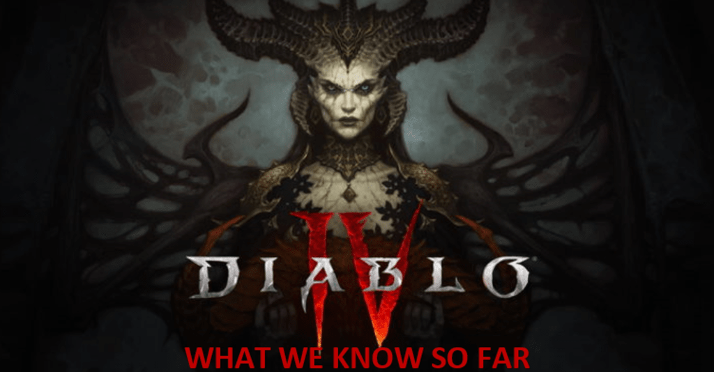 Diablo IV: What We Know So Far Diablo IV: What We Know So Far