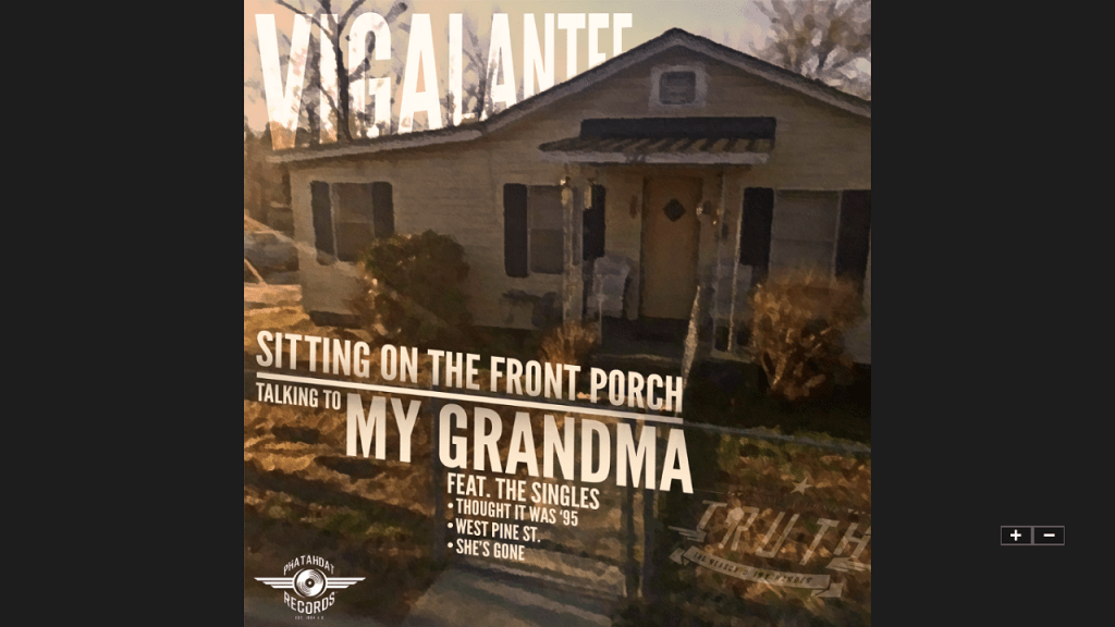 Album Review: Vigalantee-Sitting on the Front Porch Talking to My Grandma Album Review: Vigalantee-Sitting on the Front Porch Talking to My Grandma