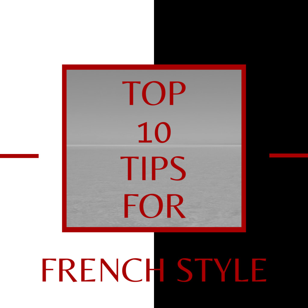 Top 10 Tips for French Style Top 10 Tips for French Style