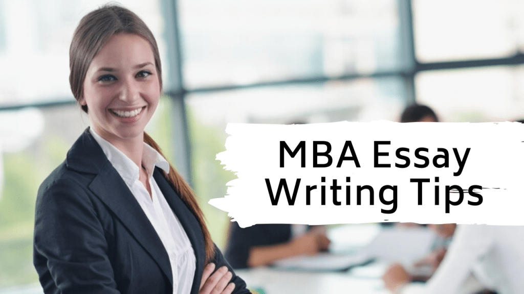Here are 5 Must Read MBA Essay Writing Tips Here are 5 Must Read MBA Essay Writing Tips