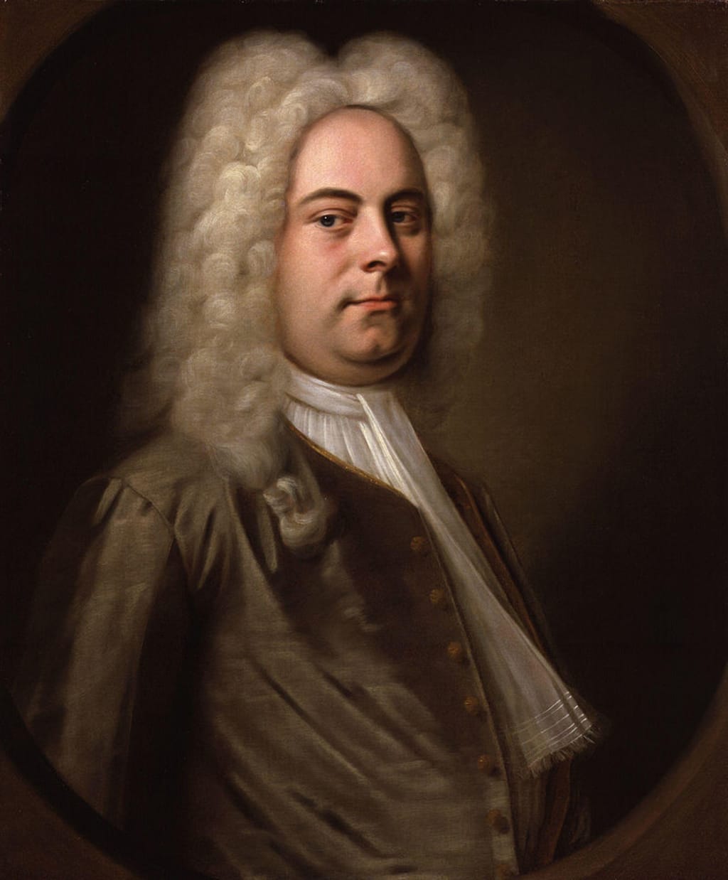 The Legacy of George Frideric Handel The Legacy of George Frideric Handel
