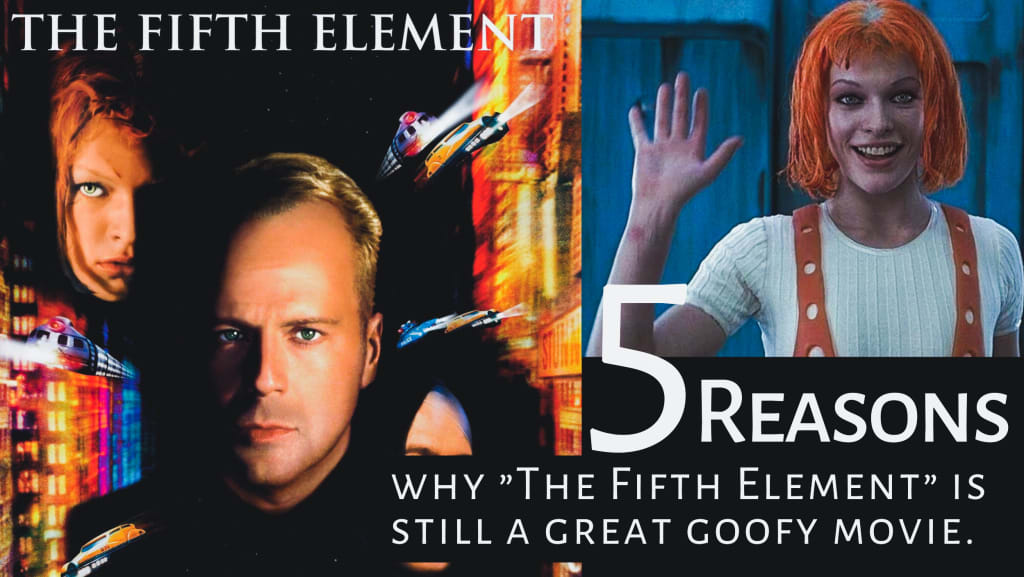 5 Reasons why “The Fifth Element” (1997) is still a great goofy movie. 5 Reasons why “The Fifth Element” (1997) is still a great goofy movie.