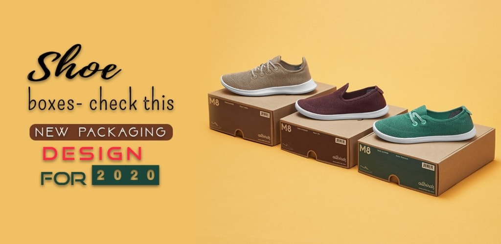 Shoe Boxes- Check this New Packaging Design for 2020 Shoe Boxes- Check this New Packaging Design for 2020