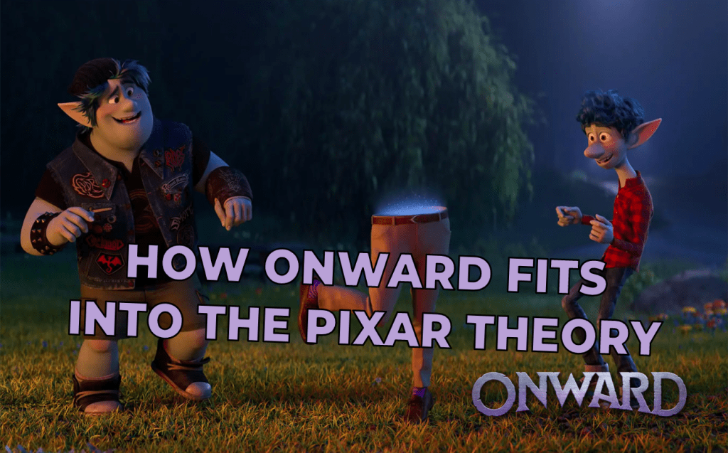 How 'Onward' Fits Into The Pixar Theory How 'Onward' Fits Into The Pixar Theory