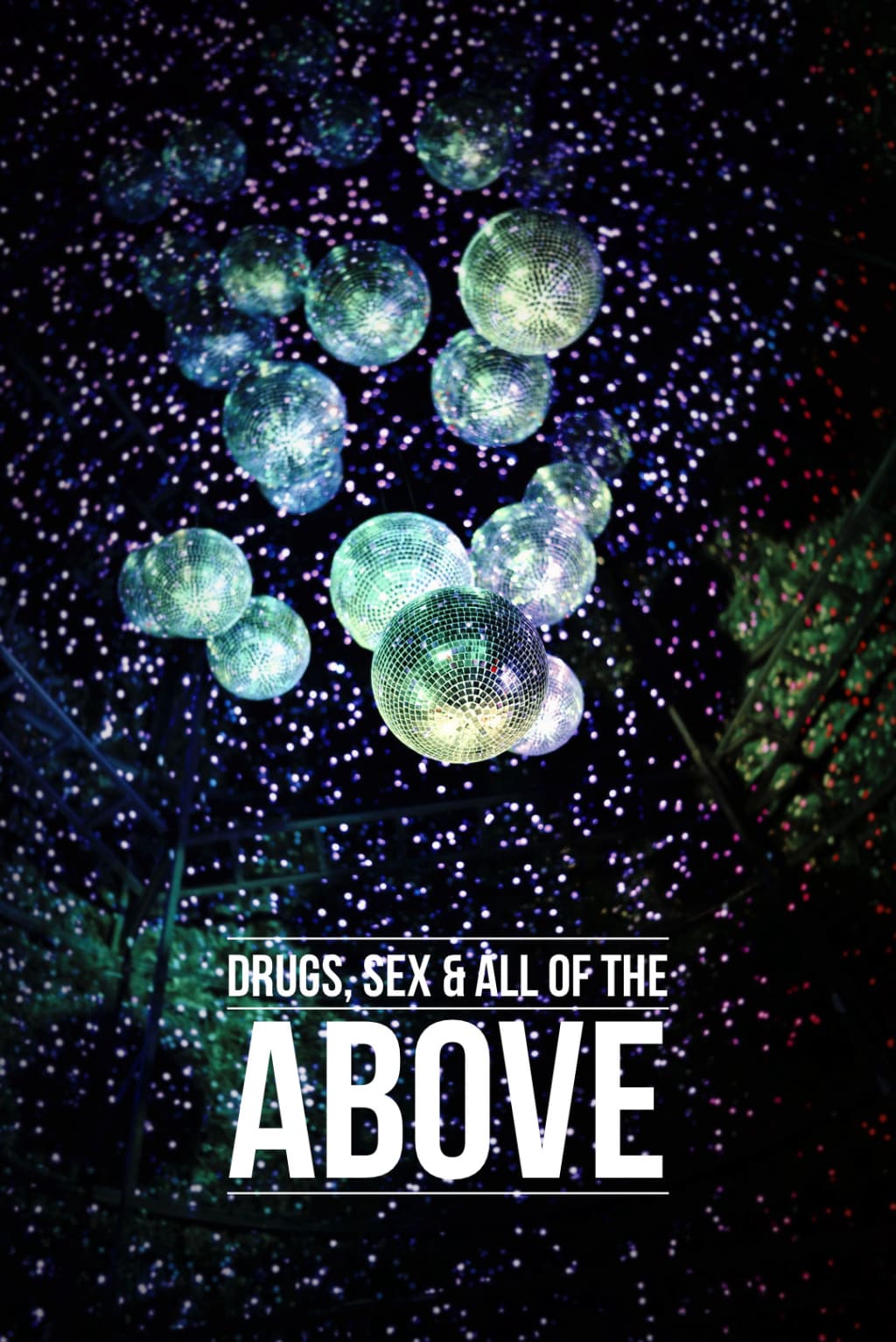 Drugs, Sex & All of the Above - Drugs, Sex & All of the Above -