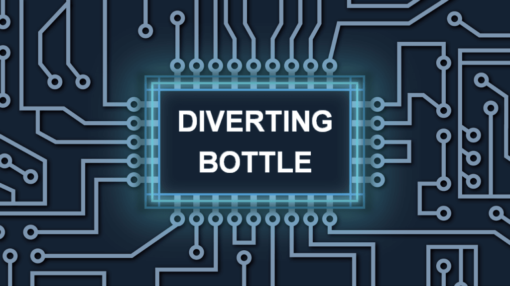 Diverting Bottles Diverting Bottles