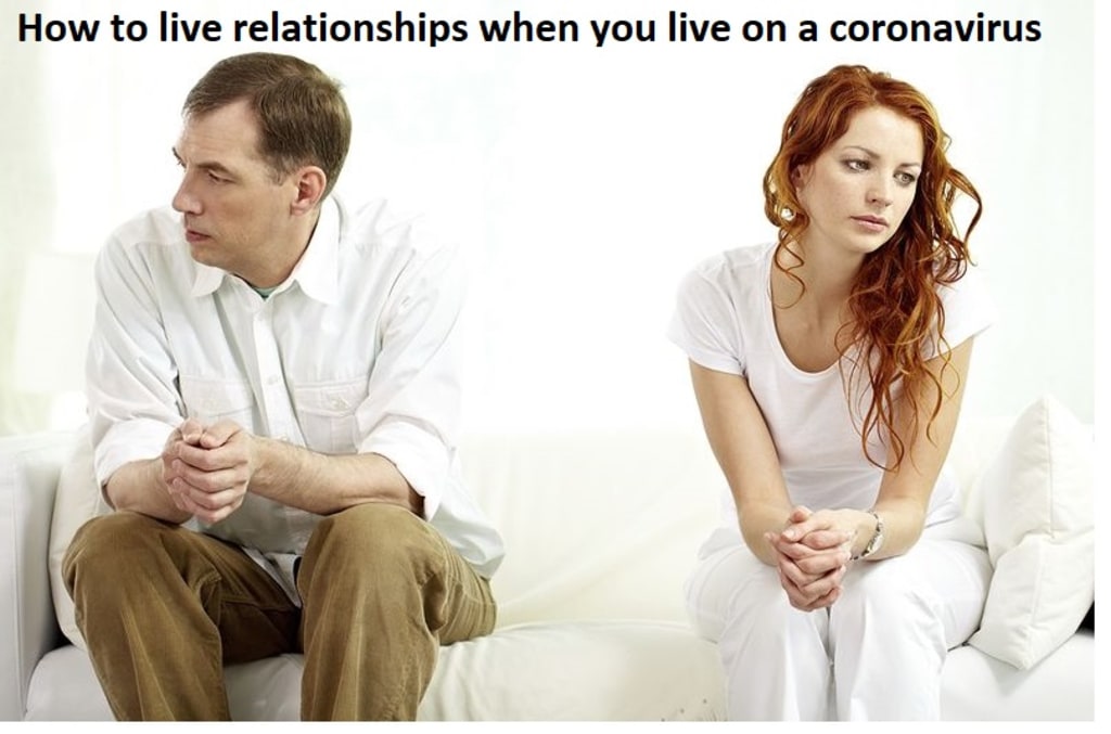 How to live relationships when you live on a coronavirus lockdown How to live relationships when you live on a coronavirus lockdown