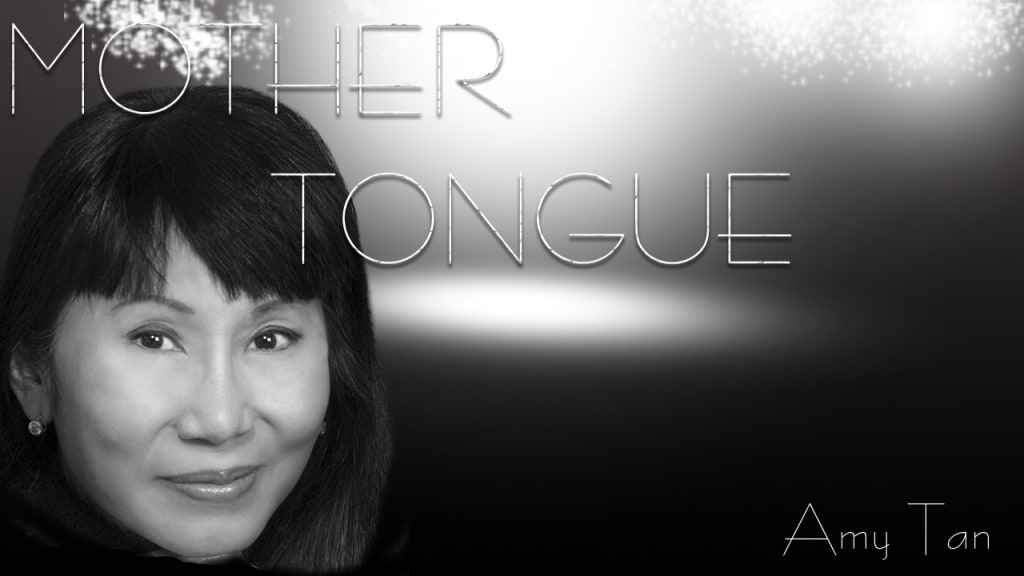 Mother Tongue Review: Amy Tan Voice of the Unwanted Writers Mother Tongue Review: Amy Tan Voice of the Unwanted Writers