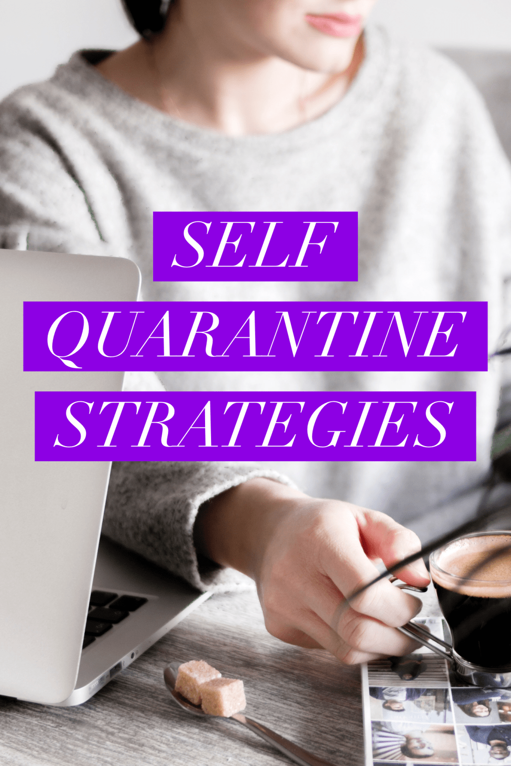 Make Self Quarantine Work For You Make Self Quarantine Work For You