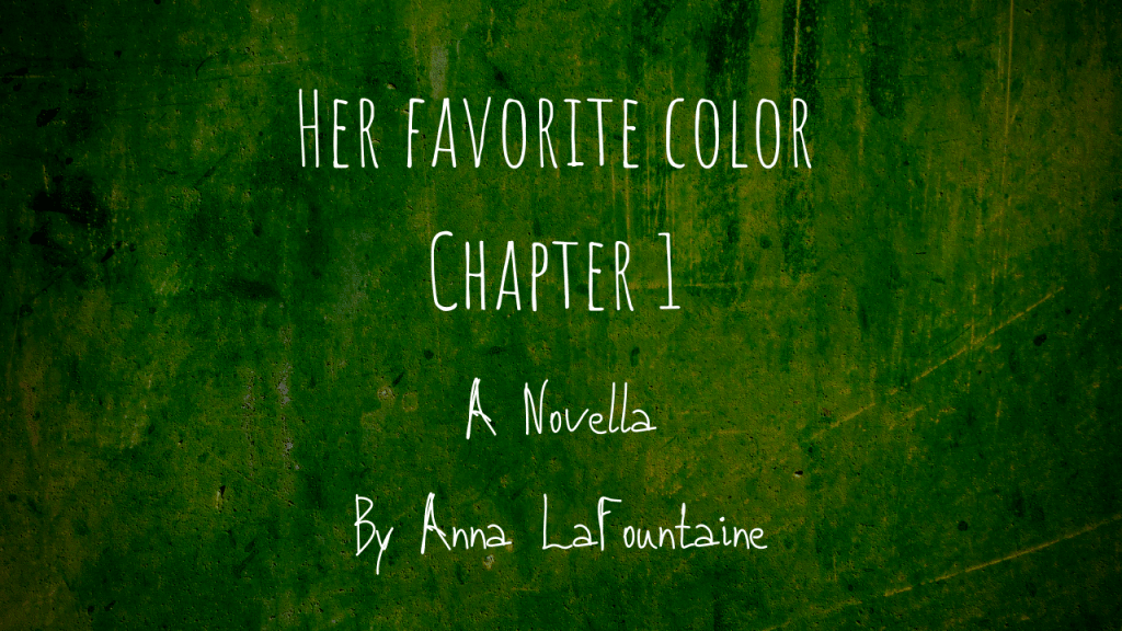 Her Favorite Color: Chapter 1 Her Favorite Color: Chapter 1
