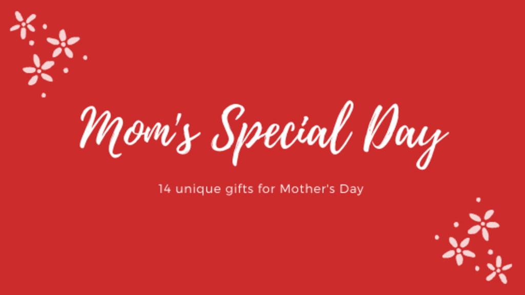 14 Best Mother’s Day Gift Ideas 14 Best Mother’s Day Gift Ideas