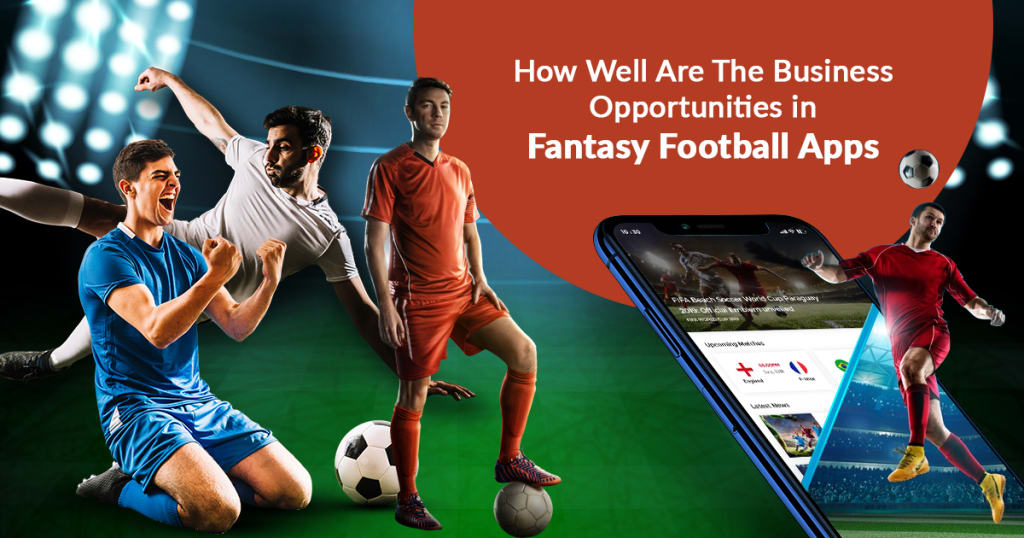How Well Are The Business Opportunities In Fantasy Football Apps How Well Are The Business Opportunities In Fantasy Football Apps