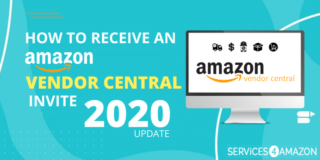 How to Receive An Amazon Vendor Central Invite from Amazon? 2020 Update