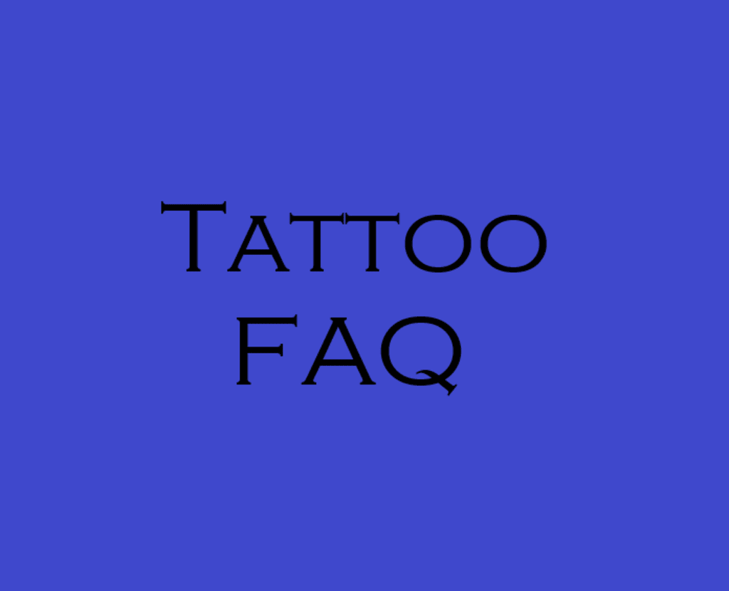 Tattoo FAQ 2 Tattoo FAQ 2