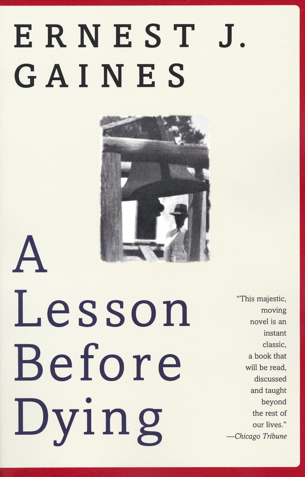 "A Lesson Before Dying" by Ernest J Gaines
"A Lesson Before Dying" by Ernest J Gaines