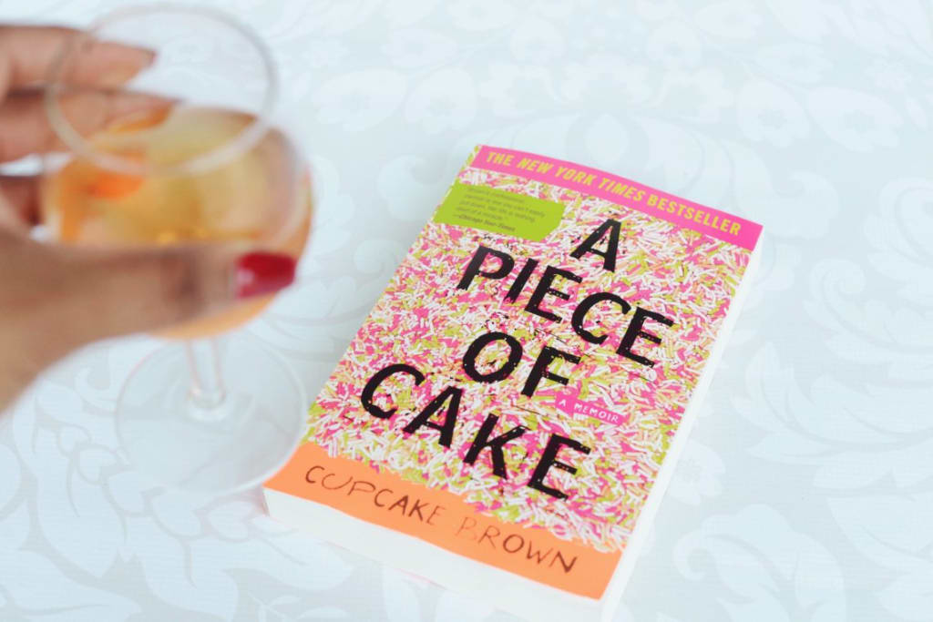 Why Everyone Should Read "A Piece of Cake" by Cupcake Brown Why Everyone Should Read "A Piece of Cake" by Cupcake Brown