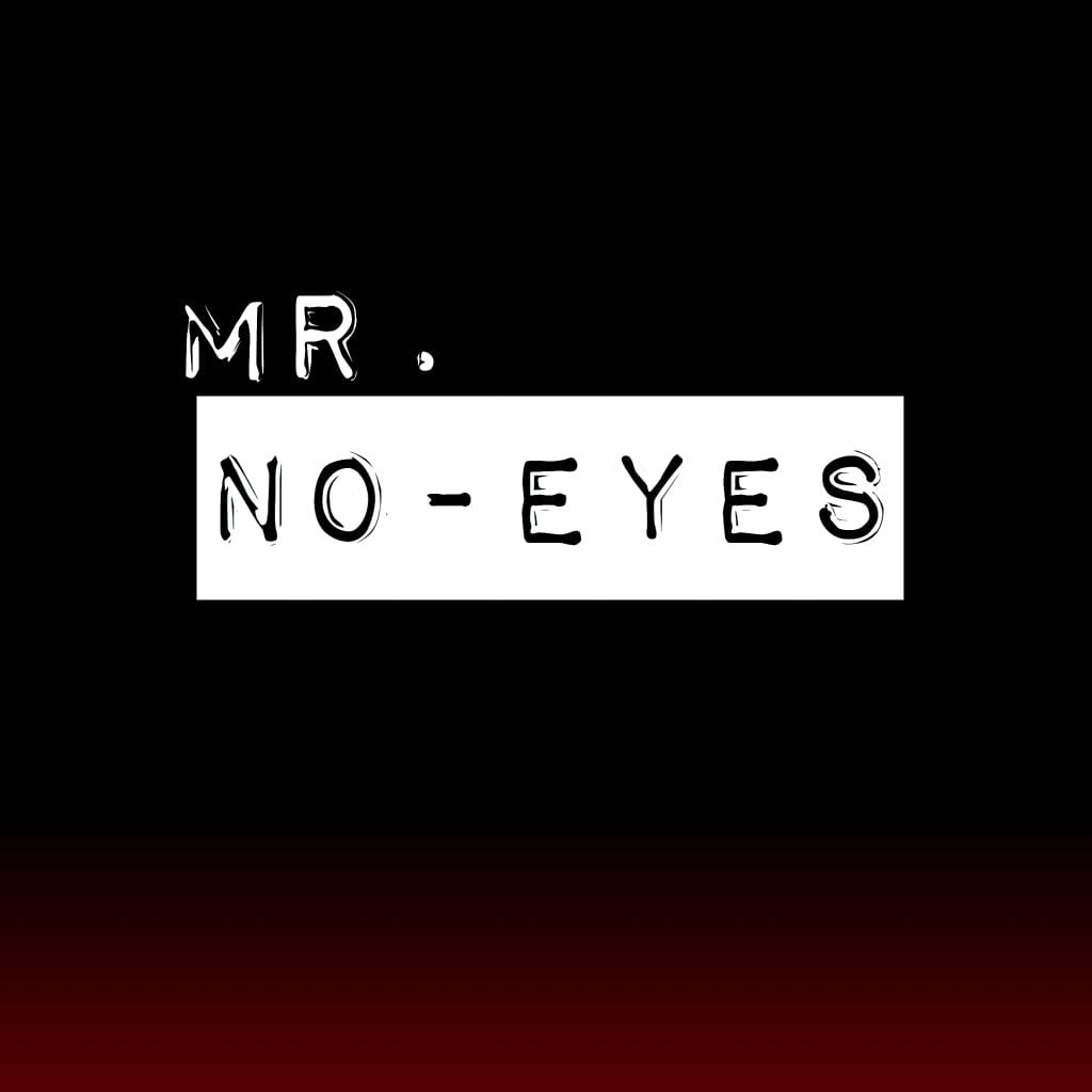 Mr. No-Eyes Mr. No-Eyes