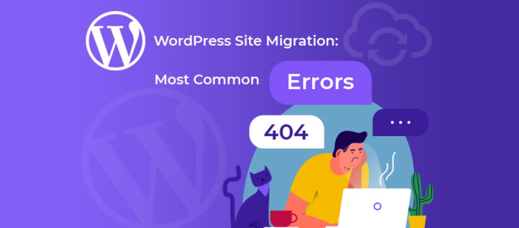 WordPress Site Migration: Most Common Errors WordPress Site Migration: Most Common Errors