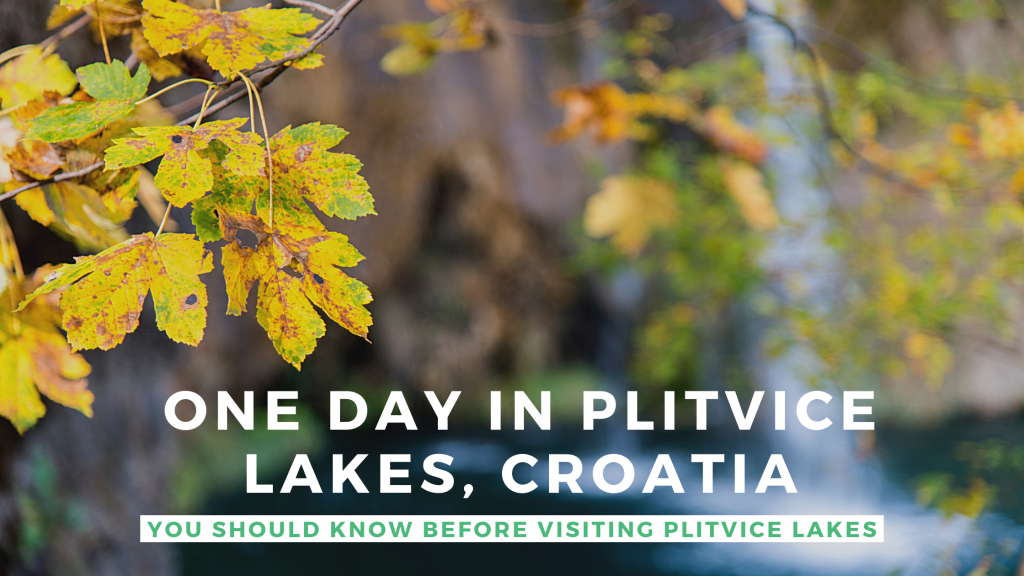 One Day in Plitvice Lakes, Croatia One Day in Plitvice Lakes, Croatia