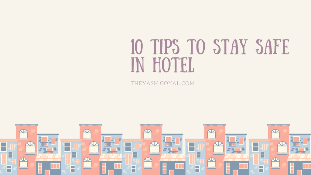 10 Important Tips To Stay Safe In A Hotel
10 Important Tips To Stay Safe In A Hotel
