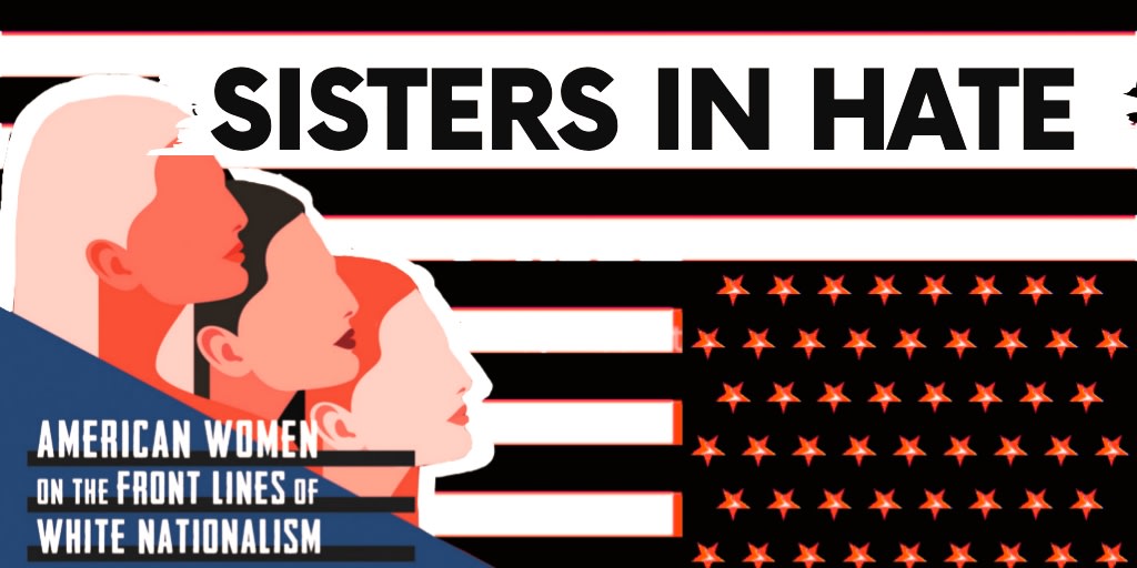 Inside the Minds of White Supremacist Women | Book Review: Sisters in Hate Inside the Minds of White Supremacist Women | Book Review: Sisters in Hate