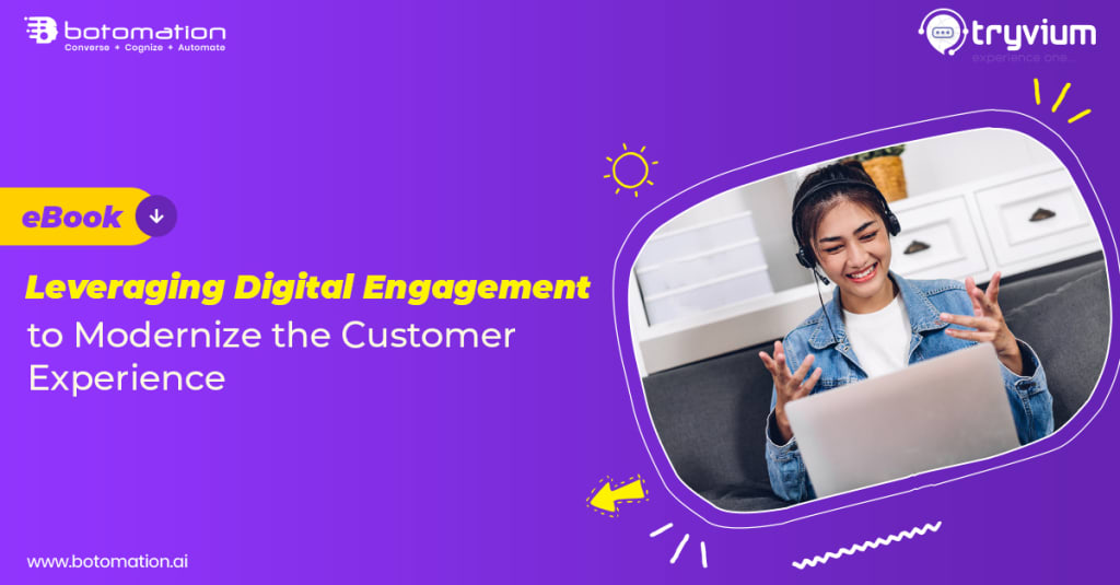 Leveraging Digital Engagement to Modernize the Customer Experience Leveraging Digital Engagement to Modernize the Customer Experience