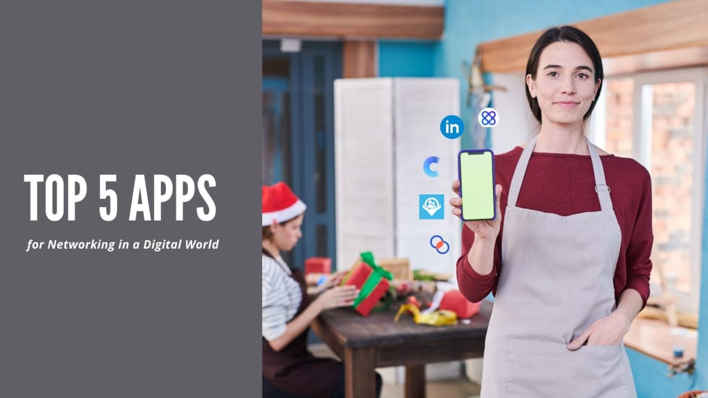 Top 5 Apps for Networking in a Digital World Top 5 Apps for Networking in a Digital World